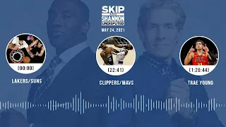 Lakers/Suns, Clippers/Mavs, Trae Young (5.24.21) | UNDISPUTED Audio Podcast