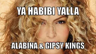 YA HABIBI YALLA /// ALABINA & GIPSY KINGS