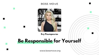 Be Responsible for Yourself | Evy Poumpouras w/ Kison & Shyla Patel