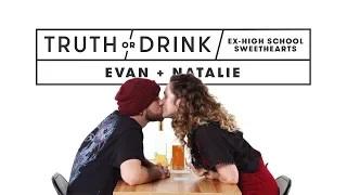 Ex High School Sweethearts (Evan & Natalie) | Truth or Drink | Cut