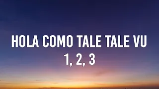 Sofia Reyes - Hola como tale tale vu (1, 2, 3) [Lyrics] ft. Jason Derulo & De La Ghetto