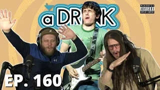 Dead & Co Cancelled  - A Drink & A Joint | Ep.160