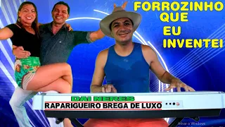 MI M I MI O FORROZINHO QUE EU INVENTEI - DAI NERES "RAPARIGUEIRO BREGA DE LUXO"