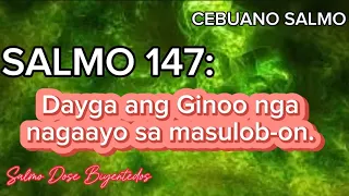 Salmo Responsoryo - February 4,2024 / Domingo | DAYGA ANG GINOO NGA NAGAAYO SA MGA MASULOB-ON.