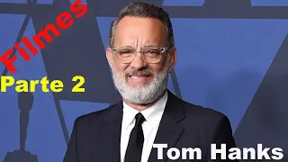 Filmes de Tom Hanks - Parte 2(2004-2022).