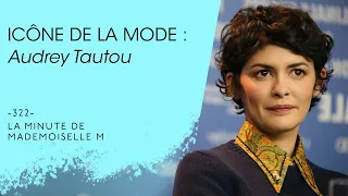 Icône de la Mode - Audrey Tautou - La Minute de Mademoiselle M322