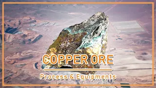 How to Process Copper Ore to Concentrate: 3D Animation Beneficiation Methods and Equipments