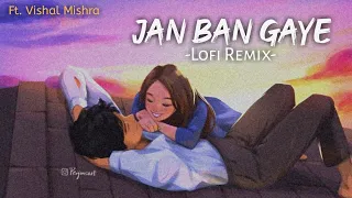 Jaan Ban Gaye - [Lofi Remix] Vishal Mishra | Khuda Hafiz | Vidyut Jammwal | Lofi - @Text4Music