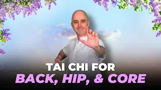 Tai Chi for Back, Hip, and Core | Tai Chi for Beginners | 15-min Flow