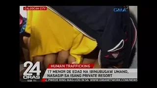 24 Oras Exclusive video: 17 menor de edad na ibinibugaw umano, nasagip sa isang private resort