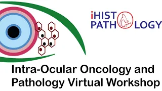 Ocular Oncology and Pathology Virtual Workshop