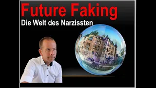 Future Faking - die Manipulation des Narzissten