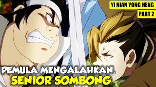 ALUR CERITA DONGHUA YI NIAN YONG HENG PART 1 - DIKIRA LEMAH TERNYATA OVERPOWER