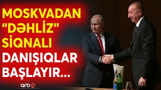 SON DƏQİQƏ! Moskvadan ilk mesajlar verildi: Zəngəzur müzakirəsi qapalı qapılar arxasına qaldı? CANLI