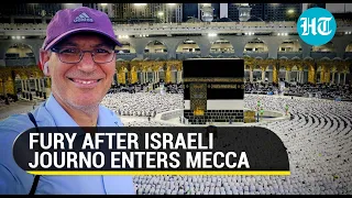 Israeli Jewish journalist enters Mecca, sparks fury in Saudi after video report goes viral