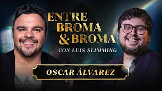 Entre Broma y Broma | Oscar Álvarez