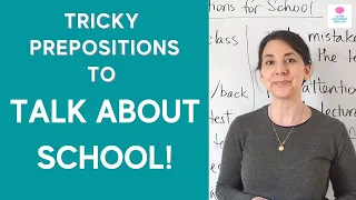 Tricky Prepositions in English: IMPROVE YOUR VOCABULARY FOR SCHOOL!