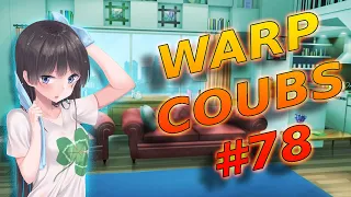 Warp CoubS #78 | anime / amv / gif with sound / my coub / аниме / coubs / gmv