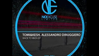 Tomi & Kesh, Alessandro Diruggiero - Back To Ibiza (Original Mix)