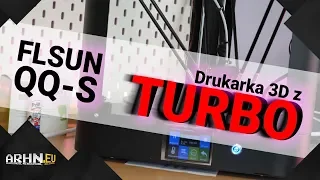 FLSUN QQ-S: Drukarka 3D z przyciskiem TURBO