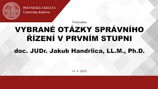 Vybrané otázky správního řízení v prvním stupni - doc. JUDr. Jakub Handrlica, LL.M., Ph.D.