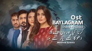 Baylagaam Full Ost (Lyrics) Shani Arshad