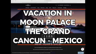 The Grand Moon Palace Resort VS Moon Palace- Vacation Cancun Mexico
