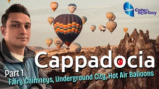 Cappadocia: Fairy Chimneys, Underground City, Hot Air Balloons - Part 1