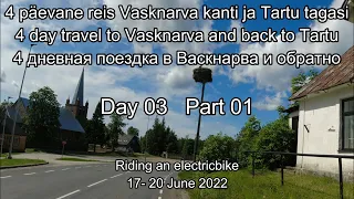4 päevane reis Vasknarva kanti ja Tartu tagasi  4 дневная поездка в Васкнарва и обратно  Day 03  #01
