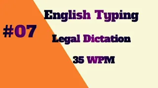 #07| 35 WPM| English Typing| Legal Dictation  Practice Daily increase your typing speed