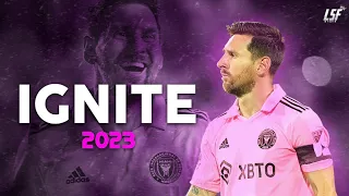 Lionel Messi ► IGNITE • ft. Alan Walker | Skills & Goals 2023ᴴᴰ