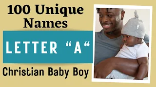 100 Trending and Rare Christian Baby Boy Names with Meanings (Letter A)