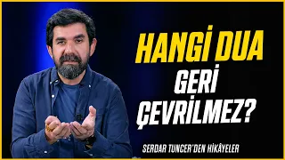 Hangi Dua Geri Çevrilmez? - Serdar Tuncer