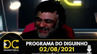 Programa do Diguinho  -  02/08/2021