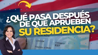 USCIS: ¿Qué pasa luego de que me aprueban mi residencia?