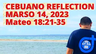 [CEBUANO]: Marso 14, 2023 | Mateo 18:21-35 | Martes sa ikatulong Semana sa Kwaresma, Cycle A