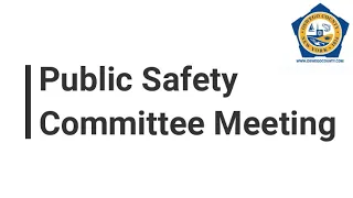 Public Safety Committee Meeting - 4.29.2024