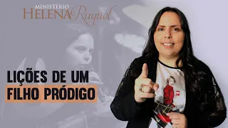 Pastora Helena Raquel - Lições De Um Filho Pródigo