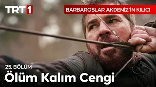 Ölüm Kalım Cengi - Barbaroslar: Akdeniz’in Kılıcı 25. Bölüm