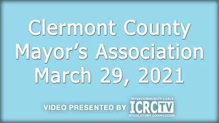 Clermont County Mayor's Association Meeting - March 29, 2021