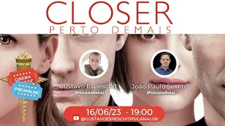 Closer - Perto demais - (Cinema e Psicanálise #13) - Convidado João Paulo Severo