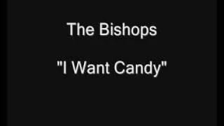 The Bishops - I Want Candy [HQ Audio]