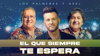 🌴 Los Palmeras & Axel - El Que Siempre Te Espera | VIDEO OFICIAL | 🔥Estreno Exclusivo🔥