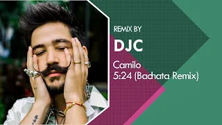 Camilo - 5:24 (Bachata Version Remix DJC)