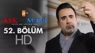 Aşk ve Mavi 52. Bölüm