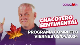 Chacotero Sentimental: Programa completo viernes 05/04/2024