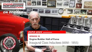 Engine Builder Hall of Fame - Inaugural Inductees: WWII to 1955 (Expo 2024 - Episode 15)