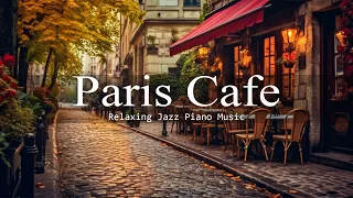 Paris Cafe Jazz | Piano de jazz relajante y música de fondo para el trabajo, Focus #44