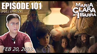 FULL EPISODE 101 - Maria Clara At Ibarra (Higher Quality) February 20, 2023