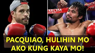 PACQUIAO, HULIHIN MO AKO KUNG KAYA MO!